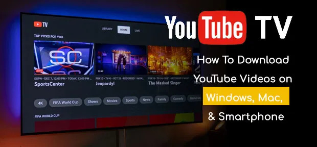 How To Download YouTube Videos on Windows, Mac, & Smartphone